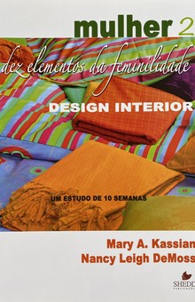 Mulher 2: design interior - dez elementos da feminilidade